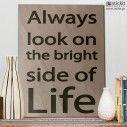 Wooden sign Always look on the bright side