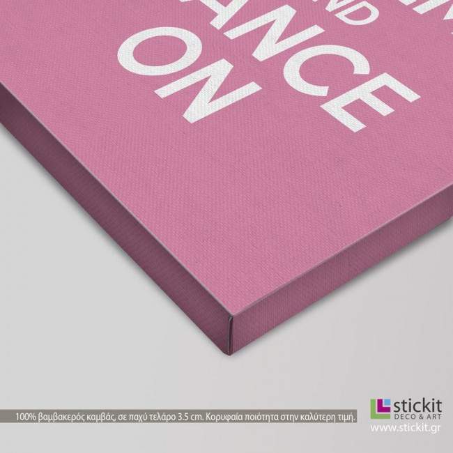 Keep calm and dance on, πίνακας σε καμβά, λεπτομέρεια