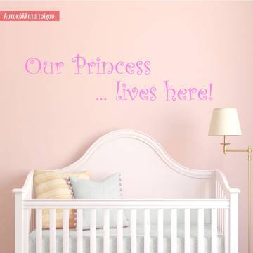 Αυτοκόλλητα τοίχου παιδικά Our Princess lives here