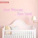 Kids wall stickers Our Princess lives here