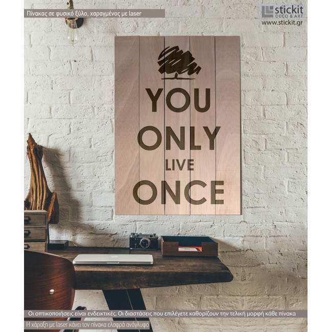 Wooden sign You only live once