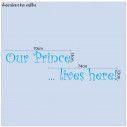 Kids wall stickers Our Prince lives here