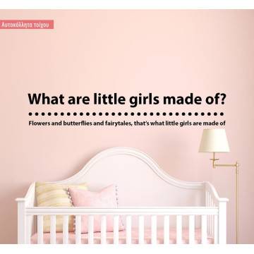 Αυτοκόλλητο τοίχου φράσεις. What are little girls made of? 2