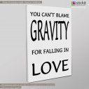 Canvas print You can't blame gravity for falling in love, side