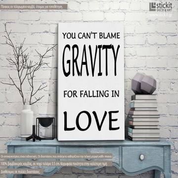 Canvas print You can't blame gravity for falling in love