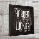 Πίνακας σε καμβά The harder you work