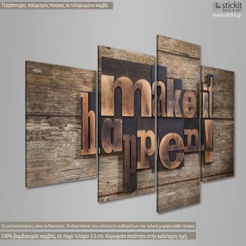 Canvas print Make it happen letterpress, four panels 2
