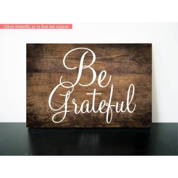 Be grateful ξύλινη πινακίδα