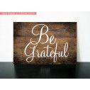 wooden sign Be grateful