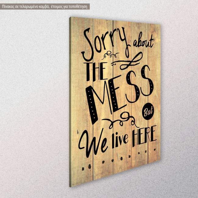 Sorry about the mess, πίνακας σε καμβά, κοντινό