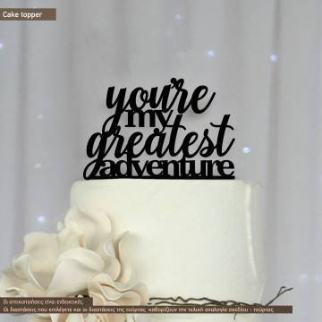 Cake topper You're My Greatest Adventure