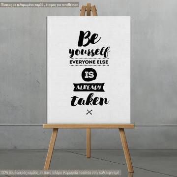 Canvas print Be yourself every one else is taken