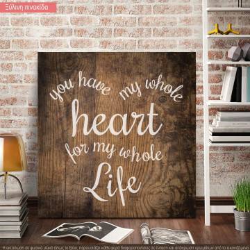 You have my whole heart wooden sign rectangle 2