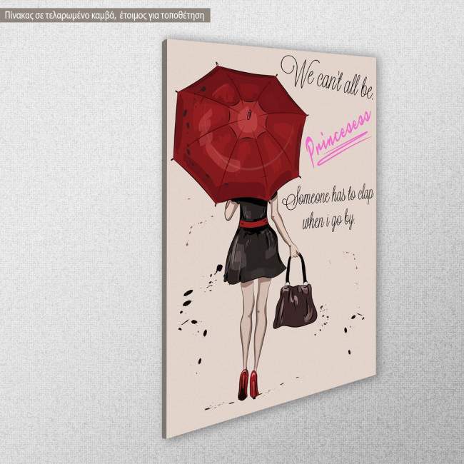 Canvas print We can't all be princesess, side