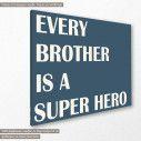 Canvas print Every brother is a superhero