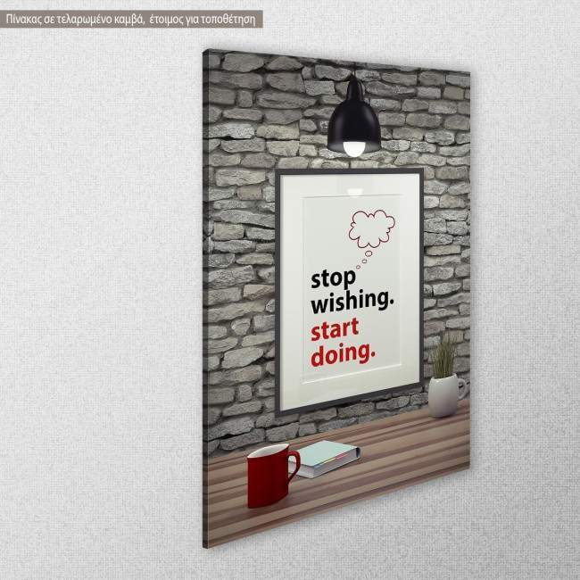 Canvas print Stop wishing, side