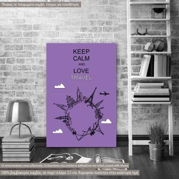 Πίνακας σε καμβά Keep Calm and love travel Καμβάς τελαρωμένος Όψη 1 2