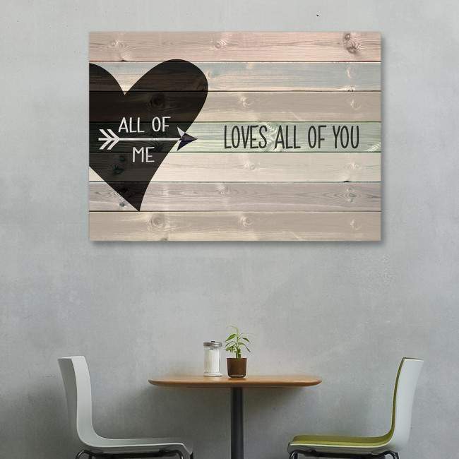 Canvas print All of me loves all of you