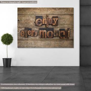 Canvas print Enjoy every moment, Letterpress