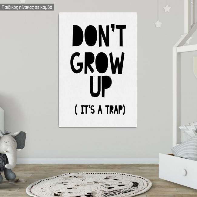 Canvas print Don't grow up, it's a trap