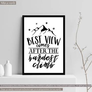 Best view comes after the hardest climbPoster