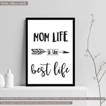 Mom life is the best life  κάδρο, μαύρη κορνίζα