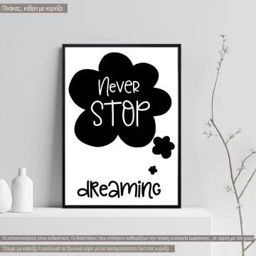 Poster Never stop dreaming