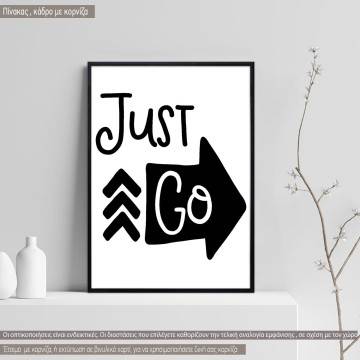 Just go, κάδρο, μαύρη κορνίζα 