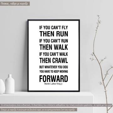 You have to keep moving forward Martin Luther King, κάδρο, μαύρη κορνίζα 