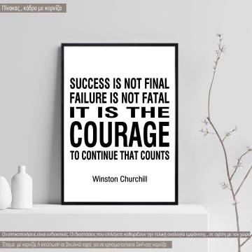 It is the courage to continue that counts Winston Churchill, κάδρο, μαύρη κορνίζα 