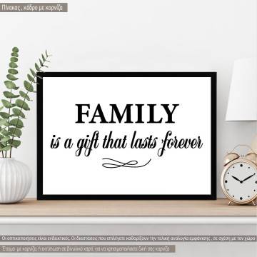 Family is a gift that lasts forever, κάδρο, μαύρη κορνίζα 