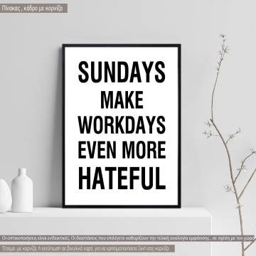 Poster Sundays make workdays even more hateful