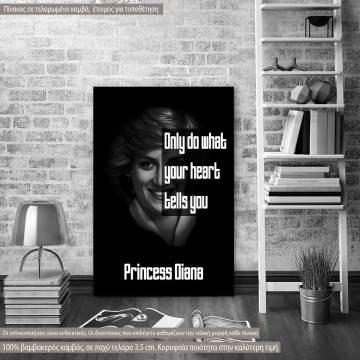 Πίνακας σε καμβά Only do what..., Princess Diana