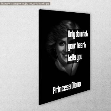 Πίνακας σε καμβά Only do what... Princess Diana Όψη 1 2