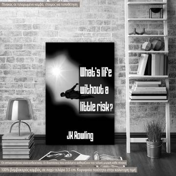 Πίνακας σε καμβά What's life..., J.K. Rowling