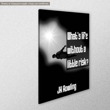Πίνακας σε καμβά What's life... J.K. Rowling Όψη 1 2