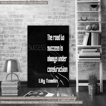 Πίνακας σε καμβά The road to success..., Lily Tomlin