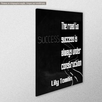 Πίνακας σε καμβά The road to success... Lily Tomlin Όψη 1 2