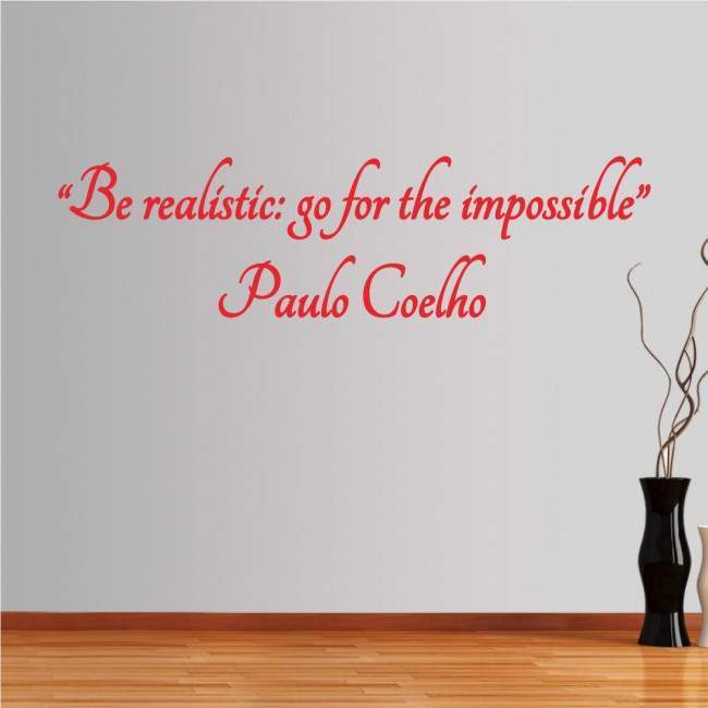 Αυτοκόλλητο τοίχου φράσεις. Be realistic: go for the impossible Paulo Coehlo﻿