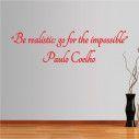 Wall stickers phrases. Be realistic: go for the impossible Paulo Coehlo﻿