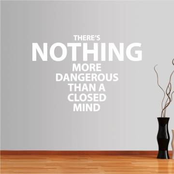 Wall stickers phrases. There is nothing more dangerous than a closed mind 2