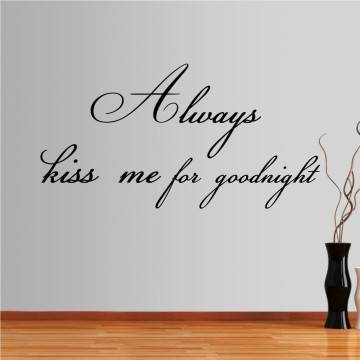 Wall stickers phrases. Always kiss me for goodnight