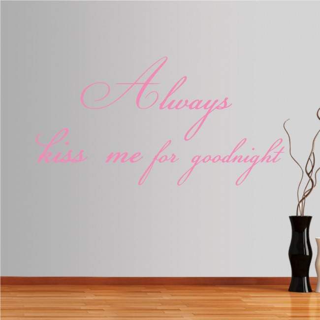 Wall stickers phrases. Always kiss me for goodnight