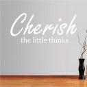 Wall stickers phrases cherish little things