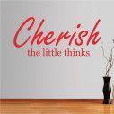 Wall stickers phrases cherish little things