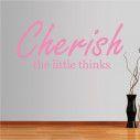 Wall stickers phrases cherish little things
