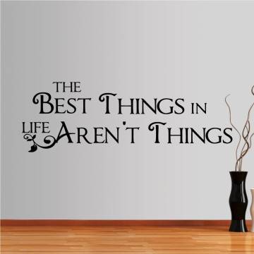 Wall stickers phrases. The Best things in life...