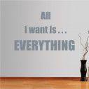 Wall stickers phrases. All I want is ...