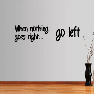 Wall stickers phrases. When nothing goes...