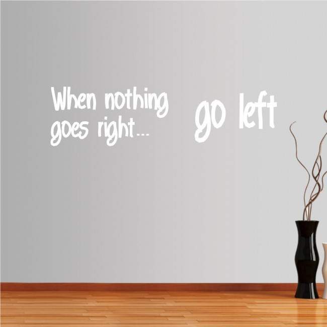Wall stickers phrases. When nothing goes...